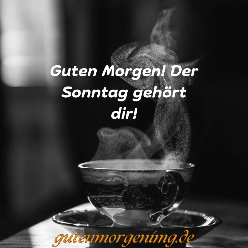 Guten Morgen! Möge Gott für uns sorgen, uns behüten, uns beschützen,