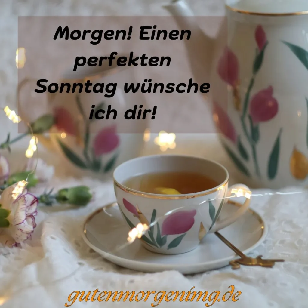 "Guten Morgen! Ein sehr friedlicher Sonntag, alles wunderschön und voller Liebe und Frieden für Sie."