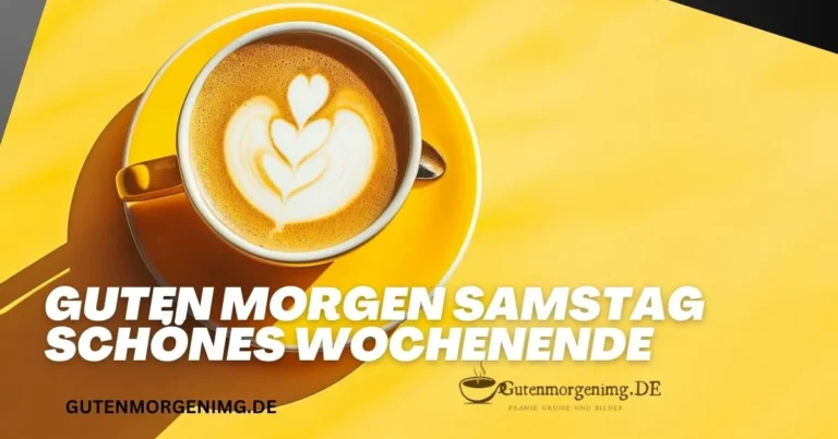 Guten Morgen Samstag Schönes Wochenende