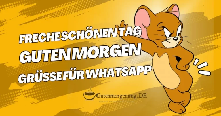 Freche Schönen Tag Guten Morgen Grüße Für Whatsapp