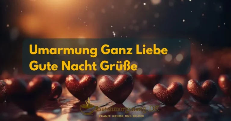 Umarmung Ganz Liebe Gute Nacht Grüße